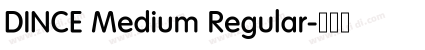 DINCE Medium Regular字体转换 DINCE Medium Regular字体转换